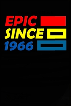 Epic Since 1966  Notebook Birthday Gift: Lined Notebook / Journal Gift, 120 Pages, 6x9, Soft Cover, Matte Finish