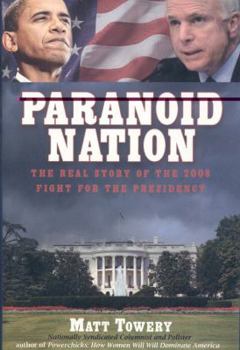 Hardcover Paranoid Nation: The Real Story of the 2008 Fight for the Presidency Book