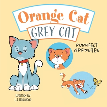 Paperback Orange Cat Grey Cat: Purrfect Opposites Book