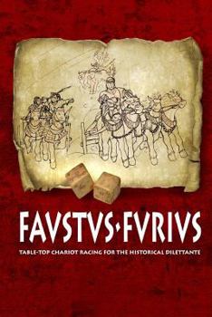 Paperback Favstvs-Fvrivs: Table-top chariot racing for the historical dilettante Book