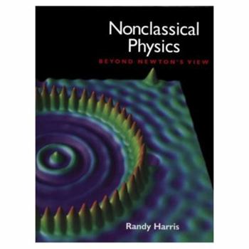 Hardcover Nonclassical Physics: Beyond Newton's View Book