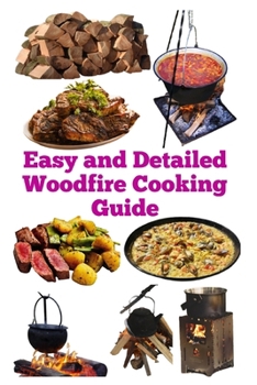 Paperback Easy and Detailed Woodfire Cooking Guide Book