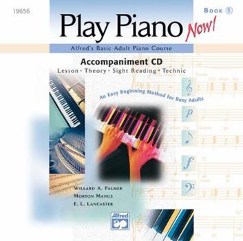 Audio CD Alfred's Basic Adult Piano Course -- Play Piano Now! Level 1: Lesson * Theory * Sight Reading * Technic (an Easy Beginning Method for Busy Adults) Book