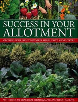 Paperback Success in Your Allotment: Growing Your Own Vegetables, Herbs, Fruit and Flowers Book