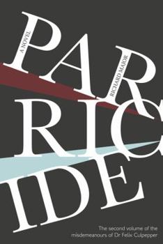 Paperback Parricide: The Second Volume of the Misdemeanours of Dr Felix Culpepper Book