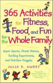 Paperback 365 Activities for Fitness, Food, and Fun for the Whole Family Book