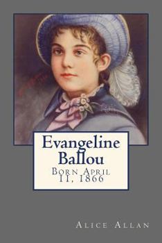 Paperback Evangeline Ballou: Born April 11, 1866 Book