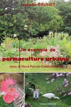 Paperback Un exemple de permaculture urbaine dans le Nord-Pas-de-Calais-Picardie [French] Book