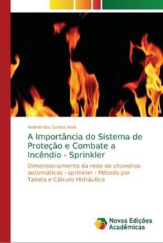 Paperback A Importância do Sistema de Proteção e Combate a Incêndio - Sprinkler [Portuguese] Book