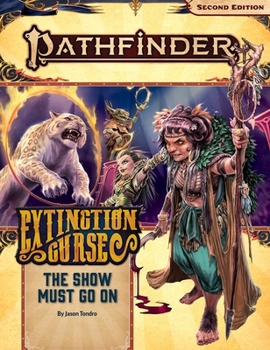 Paperback Pathfinder Adventure Path: The Show Must Go on (Extinction Curse 1 of 6) (P2) Book