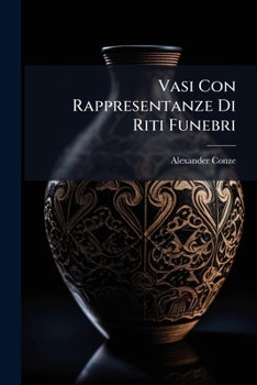 Paperback Vasi Con Rappresentanze Di Riti Funebri [Italian] Book