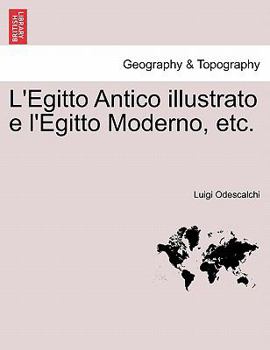 Paperback L'Egitto Antico illustrato e l'Egitto Moderno, etc. [Italian] Book