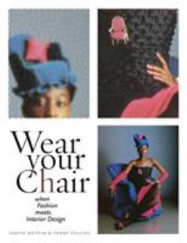 Hardcover Wear Your Chair: When Fashion Meets Interior Design Book