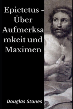Paperback Epictetus - Über Aufmerksamkeit und Maximen [German] Book