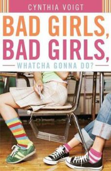 Bad Girls, Bad Girls, Whatcha Gonna Do? - Book #6 of the Bad Girls