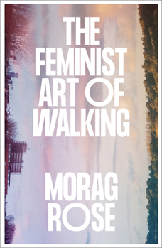 Paperback The Feminist Art of Walking Book