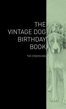 Hardcover The Vintage Dog Birthday Book - The Staghound Book
