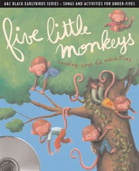 Five Little Monkeys: Counting Songs and Activities for Under Fives (Earlybirds)