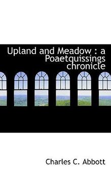 Paperback Upland and Meadow: A Poaetquissings Chronicle Book