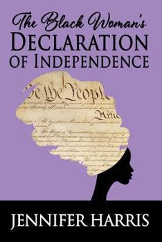 Paperback The Black Woman's Declaration of Independence Book