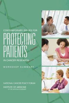 Paperback Contemporary Issues for Protecting Patients in Cancer Research: Workshop Summary Book