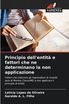 Principio dell'entità e fattori che ne determinano la non applicazione: Fattori che inducono gli imprenditori di ricambi auto di Montes Claros/MG a ... il principio di entità (Italian Edition)