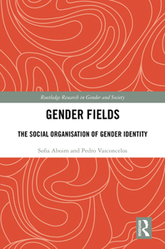 Hardcover Gender Fields: The Social Organisation of Gender Identity Book