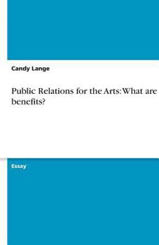 Paperback Public Relations for the Arts: What are the benefits? Book