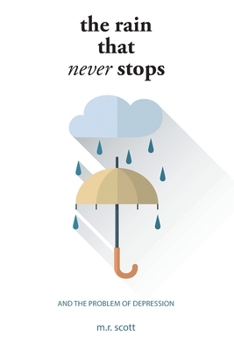 Paperback The Rain That Never Stops: And the Problem of Depression Book