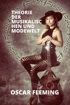Paperback Theorie Der Musikalischen Und Modewelt [German] Book