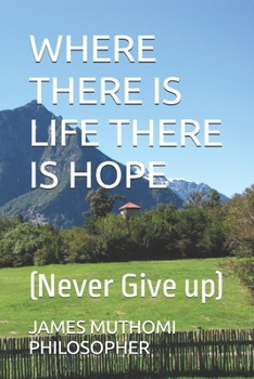 Paperback Where There Is Life There Is Hope: (Never Give up) Book