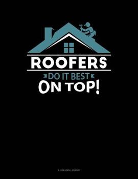 Paperback Roofers Do It Best On Top: 8 Column Ledger Book