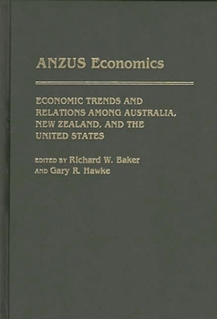 ANZUS Economics: Economic Trends and Relations among Australia, New Zealand, and the United States