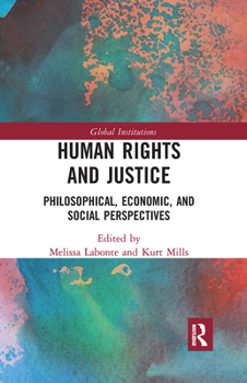 Paperback Human Rights and Justice: Philosophical, Economic, and Social Perspectives Book