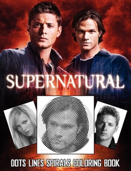 Paperback SUPERNATURAL dots lines spirals coloring book: SUPERNATURAL coloring book