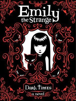 Emily the Strange: Dark Times - Book #3 of the Emily the Strange