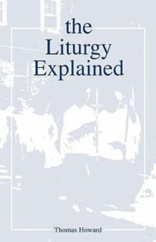 Paperback The Liturgy Explained [Large Print] Book