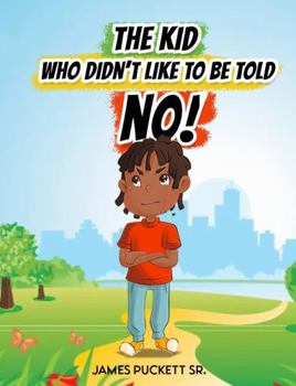 Paperback THE KID WHO DIDN'T LIKE TO BE TOLD NO! Book