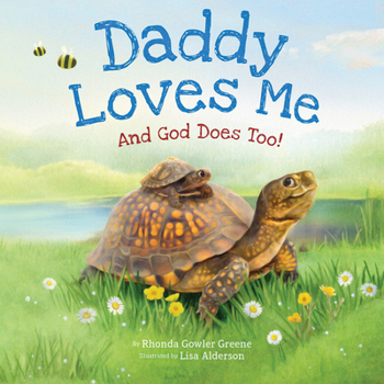 Daddy Loves Me: and God Does Too!