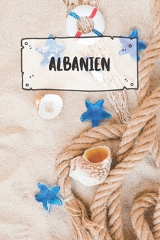 Albanien: Liniertes Reisetagebuch Notizbuch oder Reise Notizheft liniert - Reisen Journal für Männer und Frauen mit Linien (German Edition)