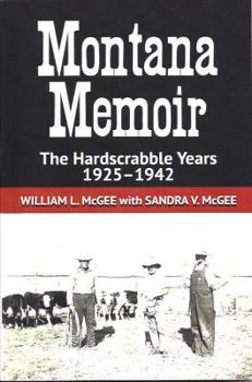 Paperback Montana Memoir: The Hardscrabble Years, 1925-1942 Book