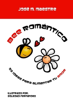 Paperback Bee Romántico: 53 ideas para alimentar tu amor [Spanish] Book