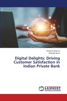 Digital Delights: Driving Customer Satisfaction in Indian Private Bank
