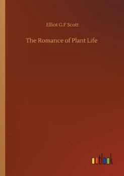 Paperback The Romance of Plant Life Book