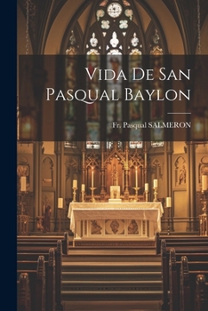 Paperback Vida De San Pasqual Baylon [Spanish] Book