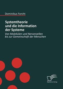 Paperback Systemtheorie und die Information der Systeme: Von Molekülen und Nervenzellen bis zur Gemeinschaft der Menschen [German] Book