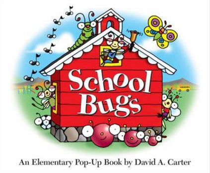 School Bugs: An Elementary Pop-up Book by David A. Carter - Book  of the Bugs