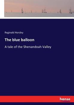 Paperback The blue balloon: A tale of the Shenandoah Valley Book