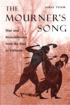 Paperback The Mourner's Song: War and Remebrance from the Iliad to Vietnam Book