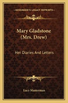 Mary Gladstone (Mrs. Drew): Her Diaries And Letters